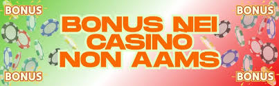 Bonus Casinò Non AAMS Scopri le Migliori Offerte