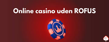 Casino Sider Uden Rufus – Spil Uden Begrænsninger